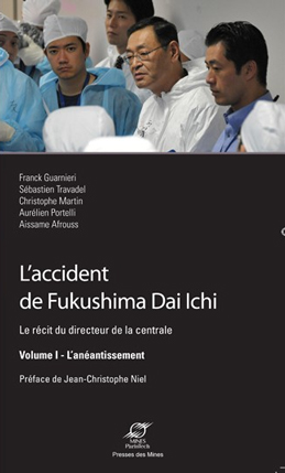 L'accident de Fukushima Dai Ichi Le rcit du directeur de la centrale - Volume 1 - L'anantissement