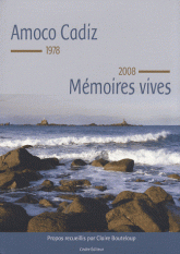 Amoco Cadiz, 1978-2008 - Mémoires vives. Propos recueillis par Claire Bouteloup