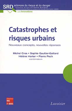 Catastrophes et risques urbains. Nouveaux concepts, nouvelles réponses