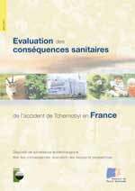 Evaluation des consquences sanitaires de l'accident de Tchernobyl en France : dispositif de surveillance pidmiologique, tat des connaissances, valuation des risques et perspectives