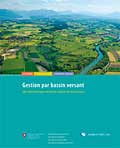 Gestion par bassin versant.  Ides directrices pour une gestion intgre des eaux en Suisse