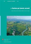Gestion par bassin versant. Guide pratique pour une gestion intgre des eaux en Suisse