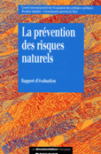 La prévention des risques naturels : rapport de l'instance d'évaluation présidée par Paul-Henri Bourrelier