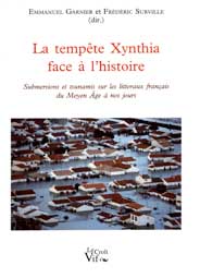 La tempte Xynthia face  l'histoire : Submersions et tsunamis sur les littoraux franais du Moyen Age  nos jours : l'exemple du littoral aunisien et de ses prolongements d'entre Loire et Gironde