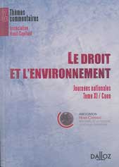 Le droit et l'environnement. Journes nationales Tome XI / Caen