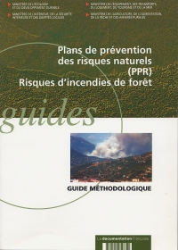 Plans de prévention des risques naturels (PPR). Risques d'incendies de forêt : Guide méthodologique