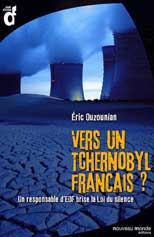 Vers un Tchernobyl français ? Un responsable d'EDF brise la Loi du silence