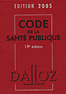 Code de la sant publique - Edition 2005, 19e ed.