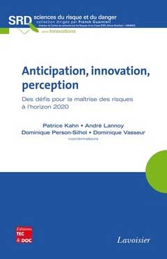 Anticipation, innovation, perception : des dfis pour la matrise des risques  l'horizon 2020