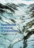 Apprivoiser le risque d'avalanche. Les enseignements de l'hiver 1999