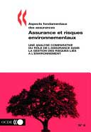 Assurance et risques environnementaux : Une analyse comparative du rle de l'assurance dans la gestion des risques lis  l'environnement