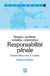 Dangers, accidents, maladies, catastrophes : responsabilit pnale