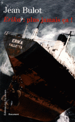 Erika : plus jamais ça ! Histoire d'un naufrage de complaisance