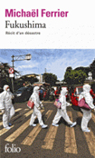 Fukushima. Rcit d'un dsastre