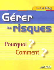 Grer les risques : pourquoi ? comment ?