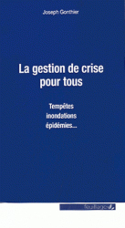 La gestion de crise pour tous : temptes, inondations, pidmies...