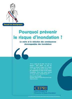 Pourquoi prvenir le risque dinondation ? Le maire et la rduction des consquences dommageables des inondations