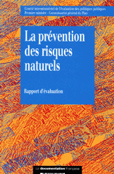 La prvention des risques naturels : rapport de l'instance d'valuation prside par Paul-Henri Bourrelier