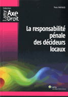 La responsabilit pnale des dcideurs locaux