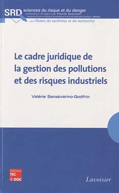 Le cadre juridique de la gestion des pollutions et des risques industriels