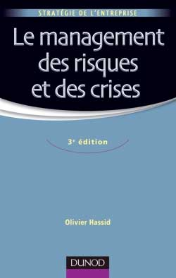 Le management des risques et des crises : 3e dition