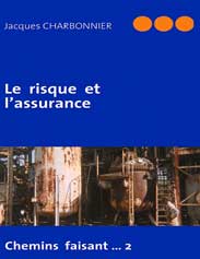 Le risque et l'assurance. Chemins faisant... 2 (1975-2009)