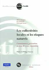 Les collectivits locales et les risques naturels : connaissance, prvention, gestion de crise, rparation