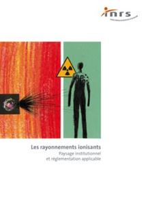 Les rayonnements ionisants : paysage institutionnel et rglementation applicable