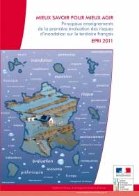 Mieux savoir pour mieux agir : Principaux enseignements de la première évaluation des risques d’inondation sur le territoire français : EPRI 2011