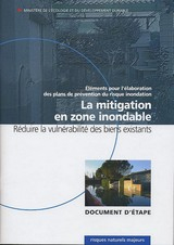 La mitigation en zone inondable. Rduire la vulnrabilit des biens existants - Document d'tape