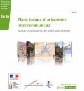 Plans locaux d'urbanisme intercommunaux : retours d'expriences, des pistes pour demain