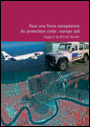 Pour une force europenne de protection civile : europe aid