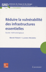 Rduire la vulnrabilit des infrastructures essentielles. Guide mthodologique
