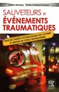 Sauveteurs et vnement traumatiques : Prise en charge psychologique des victimes et gestion du stress professionnel