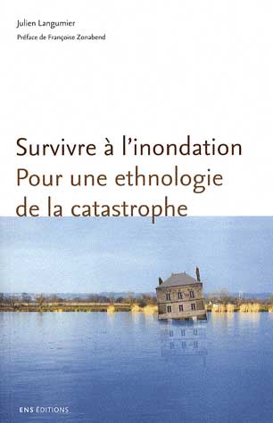 Survivre  l'inondation : Pour une ethnologie de la catastrophe