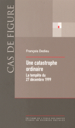 Une catastrophe ordinaire : La tempte du 27 dcembre 1999