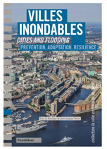 Villes inondables = Cities and flooding : Prévention, résilience, adaptation