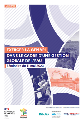 Exercer la GEMAPI dans le cadre dune gestion globale de leau : Publication des actes du sminaire de juin 2023