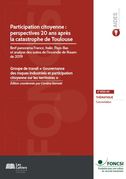 Participation citoyenne : perspectives 20 ans aprs la catastrophe de Toulouse. Bref panorama France, Italie, Pays-Bas et analyse des suites de lincendie de Rouen de 2019