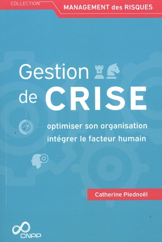 Gestion de crise : optimiser son organisation intgrer le facteur humain