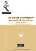Les digues de protection contre les inondations : Laction du maire dans la prvention des ruptures