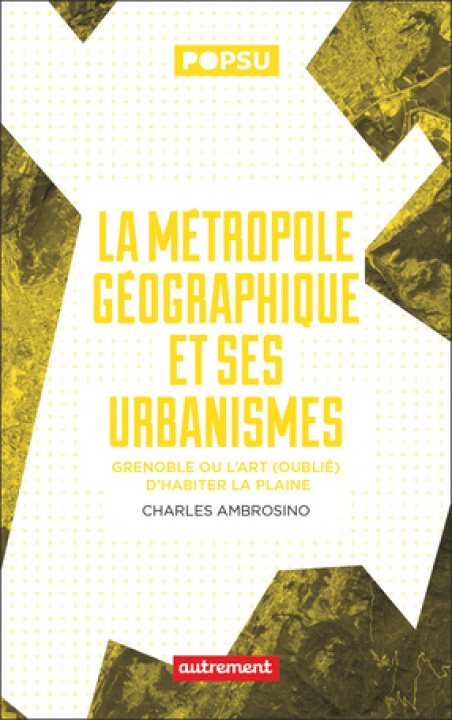 La mtropole gographique et ses urbanismes