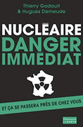 Nuclaire danger immdiat : Et a se passe prs de chez vous !