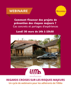 Partager les exp�riences pour mieux pr�venir les risques majeurs : Lancement d�un nouveau cycle de webinaires � Regards crois�s sur les risques majeurs. �
L�Institut des Risques Majeurs propose un cycle de webinaires r�serv� � ses adh�rents pour partager exp�riences, m�thodes et �clairages d�experts.
Tous les deux mois, une session de 2h max. pour aborder un sujet concret autour :
 -de la pr�vention des risques majeurs
 -de la gestion de crise
 -du d�veloppement de la culture du risque
 
L�objectif : proposer des regards crois�s entre retours d�exp�riences de terrain et expertises institutionnelles, afin d�apporter des rep�res utiles aux agents et �lus des collectivit�s.
 
Au programme : m�thodologie, exemples de projets, d�cryptage des dispositifs existants et �changes entre professionnels.

Rendez-vous pour le Webinaire #1
Le th�me : Comment financer des projets de pr�vention des risques majeurs ? Cas concrets et partages d�exp�riences
 
Lundi 30 mars � 14h � 15h30
Anim� par Anthony Veiga (IRMa)
 
Un tour d�horizon des dispositifs de financements disponibles pour r�aliser des projets de pr�vention des risques majeurs.